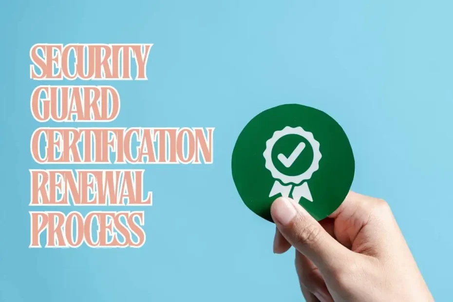 Security guard certification renewal process