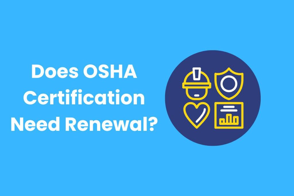 Does OSHA Certification Need Renewal?